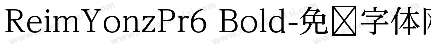 ReimYonzPr6 Bold字体转换